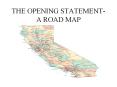 THE OPENING STATEMENT- A ROAD MAP PowerPoint PPT Presentation