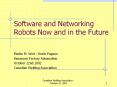 Software and Networking Robots Now and in the Future PowerPoint PPT Presentation