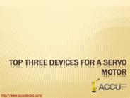 Top Three Devices For A Servo Motor