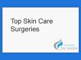 Top skin care surgeries PowerPoint PPT Presentation