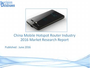 China Mobile Hotspot Router Industry Sales and Revenue Forecast 2016