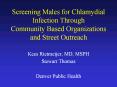 Screening Males for Chlamydial Infection Through Community Based Organizations and Street Outreach PowerPoint PPT Presentation