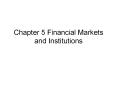 Chapter 5 Financial Markets and Institutions PowerPoint PPT Presentation