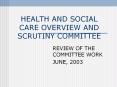 HEALTH%20AND%20SOCIAL%20CARE%20OVERVIEW%20AND%20SCRUTINY%20COMMITTEE PowerPoint PPT Presentation