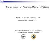 Trends in African-American Marriage Patterns