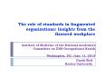 The role of standards in fragmented organizations: Insights from the fissured workplace  Institute of Medicine of the National Academies Committee on DHS Occupational Health  Washington, DC: June 11, 2013 PowerPoint PPT Presentation