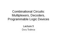 Combinational Circuits: Multiplexers, Decoders, Programmable Logic Devices