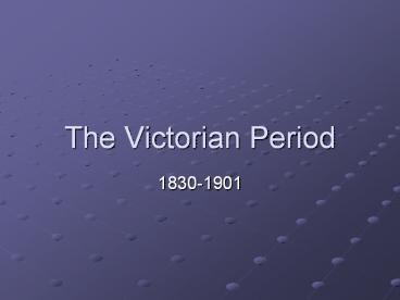 The Victorian Period