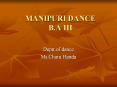 MANIPURI DANCE B.A III PowerPoint PPT Presentation