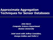 Approximate Aggregation Techniques for Sensor Databases