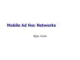 Mobile%20Ad%20Hoc%20Networks PowerPoint PPT Presentation