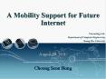 A Mobility Support for Future Internet PowerPoint PPT Presentation