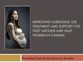 IMPROVING SUBSTANCE USE TREATMENT AND SUPPORT FOR FIRST NATIONS AND INUIT WOMEN IN CANADA PowerPoint PPT Presentation