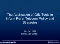 The Application of GIS Tools to Inform Rural Telecom Policy and Strategies PowerPoint PPT Presentation