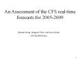 An Assessment of the CFS real-time forecasts for 2005-2009 PowerPoint PPT Presentation