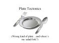 Plate Tectonics PowerPoint PPT Presentation