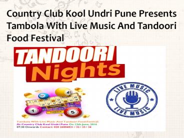 Country Club Kool Undri Pune Presents Tambola With Live Music And Tandoori Food Festival