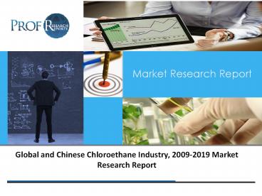 Global and Chinese Chloroethane Industry, 2009-2019
