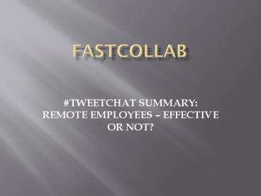 #TWEETCHAT SUMMARY: REMOTE EMPLOYEES – EFFECTIVE OR NOT?