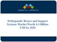 Orthopedic Braces and Support Systems Market Worth 4.3 Billion USD by 2020 PowerPoint PPT Presentation