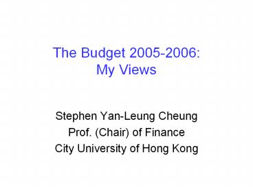 The Budget 2005-2006: My Views