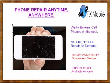 Phone Repair Anytime, Anywhere.