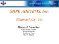 SHPE AHETEMS, Inc:  Financial Aid - 101 PowerPoint PPT Presentation