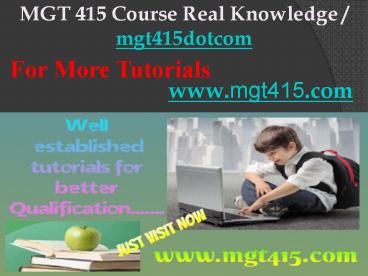 MGT 415 Course Real Knowledge / mgt415dotcom