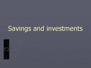 Savings and investments