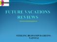 ""Future vacations"" Reviews PowerPoint PPT Presentation