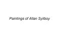 Paintings of Allan Syliboy PowerPoint PPT Presentation
