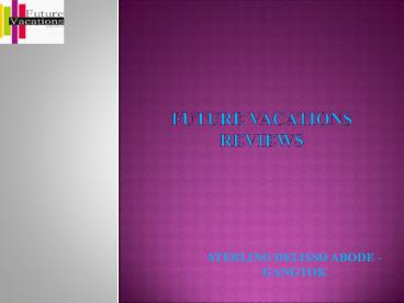 Future vacations Bangalore - Future vacations reviews****