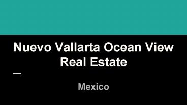 Searching For Nuevo Vallarta Ocean View Real Estate