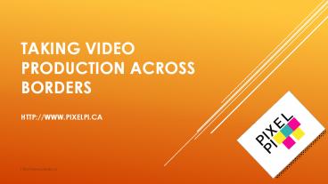 Taking Video Production Across Borders