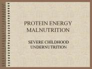 PROTEIN ENERGY MALNUTRITION