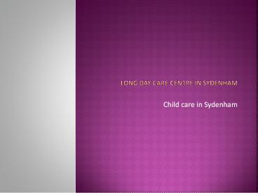 Child care in Sydenham