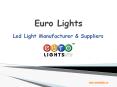 Euro lights - Led Light Manufacturers and Suppliers in India PowerPoint PPT Presentation