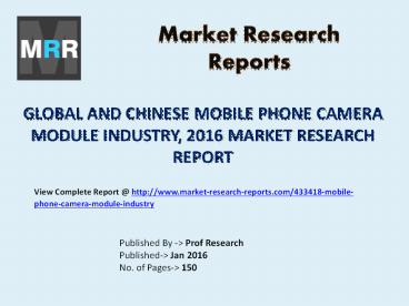 Global and Chinese Mobile Phone Camera Module Market Opportunities, Key Manufacturer and Forecasts Report 2016 - 2021