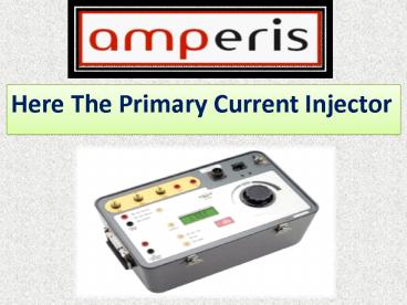 Here The Primary Current Injector