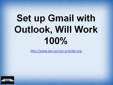 Set up Gmail with Outlook, Will Work 100%