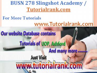 BUSN 278 Slingshot Academy / Tutorialrank.Com
