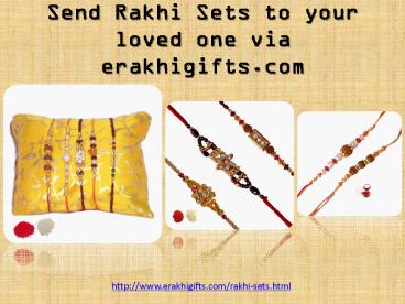 Send rakhi sets to your loved one Via erakhigifts.com