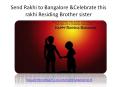 Send Rakhi to Bangalore &Celebrate this rakhi Residing Brother sister PowerPoint PPT Presentation