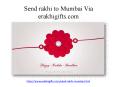 Send rakhi to Mumbai Via erakhigifts.com PowerPoint PPT Presentation