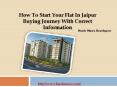 How to Start Your Flat in Jaipur Buying Journey with Correct Information