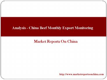 Analysis - China Beef Monthly Export Monitoring