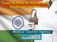 Travel to India for World-class Healthcare Facilities with Medical Tourism Agency- Flywith AJ PowerPoint PPT Presentation