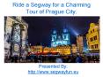 Ride a segway for a charing tour of prague city PowerPoint PPT Presentation