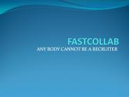 ANY BODY CANNOT BE A RECRUITER