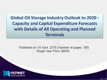 Oil Storage Industry Outlook till 2020 - Growth Opportunities